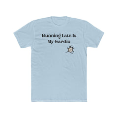Running Late Is My Cardio Unisex Cotton Crew Tee, Funny T-Shirt, Gift for Lazy Friends, Casual Wear, Weekend Vibes, Gym Humor Shirt