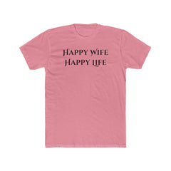 Happy Wife Happy Life Unisex Cotton Crew Tee | Funny Gift for Him or Her, Birthday Gift, Couples Shirt, Anniversary Gift, Love T-Shirt