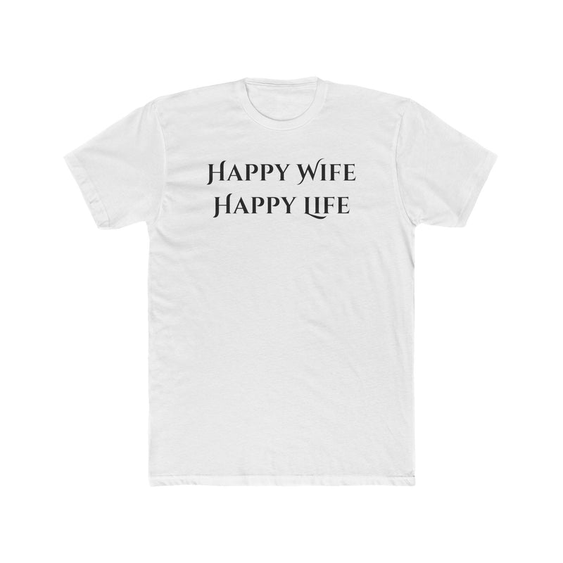 Happy Wife Happy Life Unisex Cotton Crew Tee | Funny Gift for Him or Her, Birthday Gift, Couples Shirt, Anniversary Gift, Love T-Shirt