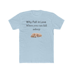 Cozy Dog Lover Tee - 'Why Fall in Love When You Can Fall Asleep' White Crew Shirt, Gift for Dog Owners, Pet Lover Shirt, Cute Sleep [...]