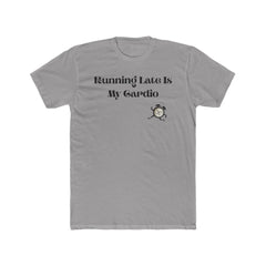 Running Late Is My Cardio Unisex Cotton Crew Tee, Funny T-Shirt, Gift for Lazy Friends, Casual Wear, Weekend Vibes, Gym Humor Shirt