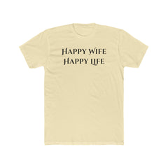 Happy Wife Happy Life Unisex Cotton Crew Tee | Funny Gift for Him or Her, Birthday Gift, Couples Shirt, Anniversary Gift, Love T-Shirt