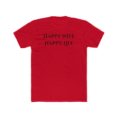 Happy Wife Happy Life Unisex Cotton Crew Tee | Funny Gift for Him or Her, Birthday Gift, Couples Shirt, Anniversary Gift, Love T-Shirt