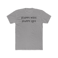 Happy Wife Happy Life Unisex Cotton Crew Tee | Funny Gift for Him or Her, Birthday Gift, Couples Shirt, Anniversary Gift, Love T-Shirt