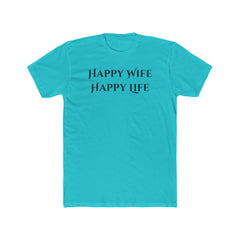 Happy Wife Happy Life Unisex Cotton Crew Tee | Funny Gift for Him or Her, Birthday Gift, Couples Shirt, Anniversary Gift, Love T-Shirt
